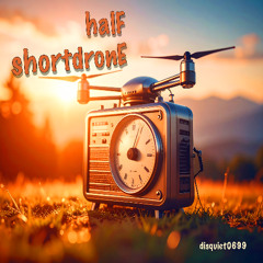 halF shortdronE [disquiet0699] with audiosnafu and alanblip
