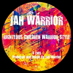 Jah Warrior - Righteous Children Warrior Style