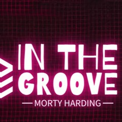 Episode 6 - In The Groove with Morty Harding