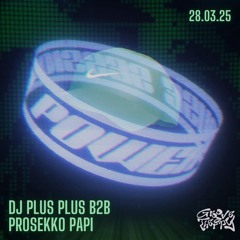 DJ PLUS PLUS b2b Prosekko Papi @ Groove Therapy - Bulbul, Berlin | 28.03.25