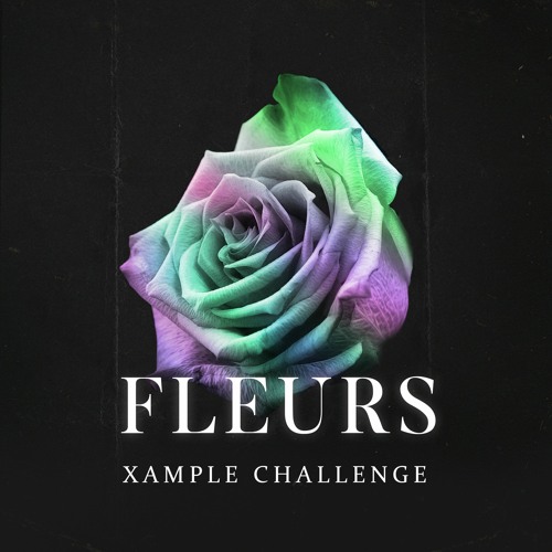 FLEURS - [XAM SC 1st Place]
