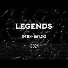 N-Tech & Jay Loxx - Legends [2024]
