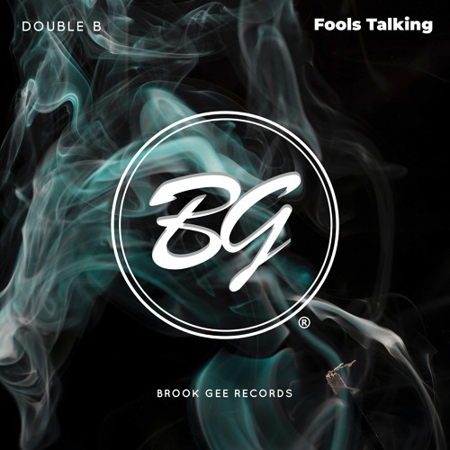 Double B - Fools Talking [OUT NOW]