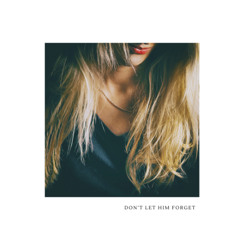 Don't Let Him Forget - But The Truth Has It?