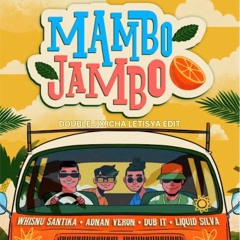 WHISNU SANTIKA,ADNAN VERON,DUB IT,LIQUID SILVA - MAMBO JAMBO (DOUBLE J X ICHA LETISYA EDIT)