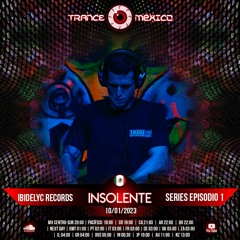 Insolente / Ibidelyc Recordings Series Ep. 1 (Trance México)