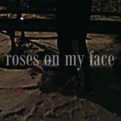 roses on my face (prod. clown kgb)