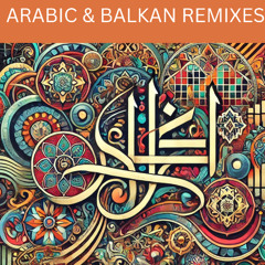 ARABIC & BALKAN REMIXES | s ø f i a