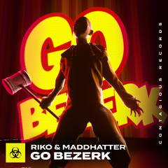 [CR270] Riko & Maddhatter - Go Bezerk (OUT NOW)