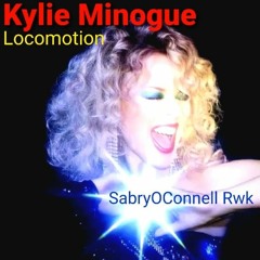 KYLIE MINOGUE - The Locomotion ( Sabryoconnell Rework )