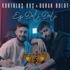 DJ TELEVOLE vs. Kurtulus Kus & Burak Bulut - Es Deli Deli (2022 REMIX) [BUY = FREE DOWNLOAD]