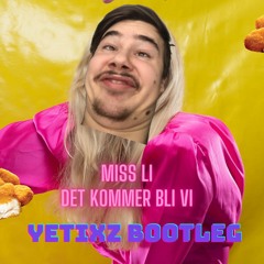 Miss Li - Det Kommer Bli Vi (Yetixz Bootleg)