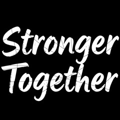 Stronger Together