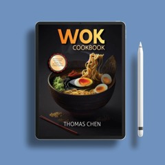 Wok Cookbook: 150 Delicious and Easy-to-Follow Recipes for the Ultimate Wok Cooking Experience