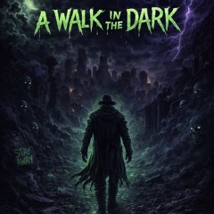 A Walk in the Dark