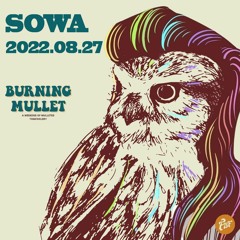 Sowa - Burning Mullet 2022.08.27 (Live)