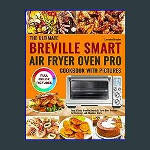  The Ultimate Breville Smart Air Fryer Oven Pro