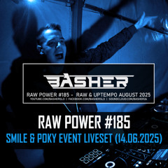 RAW Power #185 (Smile & Poky Event Liveset)