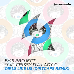 Girls Like Us (Dirtcaps Remix) [feat. Crissy D & Lady G]
