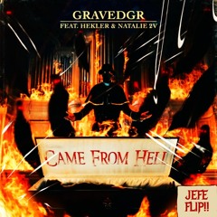 GRAVEDGR - COME FROM HELL (JEFE FLIP) (ft.HEKLER X NATALIE)BUY=FREE DOWNLOAD