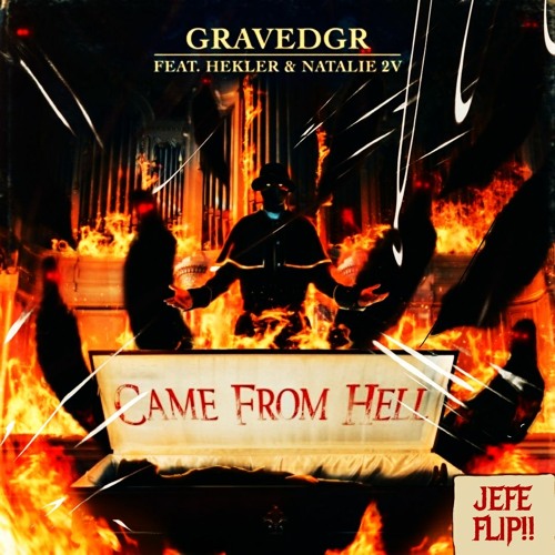 GRAVEDGR - COME FROM HELL (JEFE FLIP) (ft.HEKLER X NATALIE)BUY=FREE DOWNLOAD