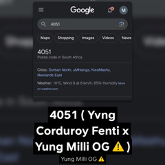 4051 ( Yvng Corduroy Fenti x Yung Milli OG ⚠️ )