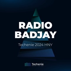 Radio Badjay - Techenie 2024 HNY Mix