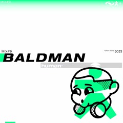 Human Mix #9 w/ Baldman