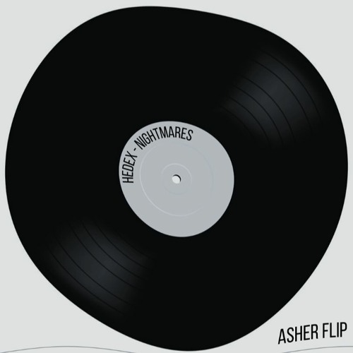 Hedex - Nightmares (Asher Flip) *Free DL*