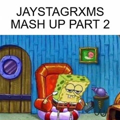Jaystagrxm's Mashup Part 2