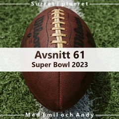 Avsnitt 61 - Super Bowl 2023
