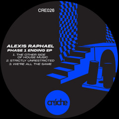 PremEar: Alexis Raphael - The Other Side Of House Music [CRE026]