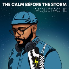 MOUSTACHE - The Calm Before The Storm (Tarraxo)