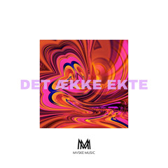 MVSKE - D ÆKKE EKTE (Prod. Palla Bee)
