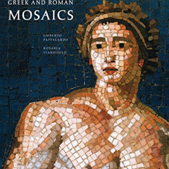 VIEW EBOOK 💖 Greek and Roman Mosaics: Centurion Edition by  Umberto Pappalardo,Lucia