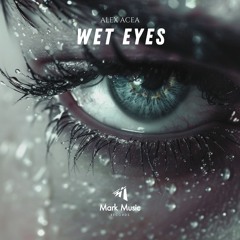 ALEX ACEA - Wet Eyes