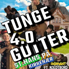 Tunge Gutter 4.0 #ST. HANS på Kirkenær (Ft. Koldtbord)