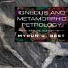 READ EBOOK EPUB KINDLE PDF Igneous and Metamorphic Petrology by  Myron G. Best 📘