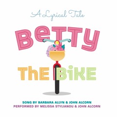 Betty The Bike - feat. Melissa Stylianou & John Alcorn