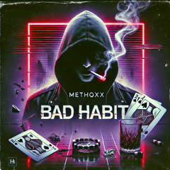 Methoxx - Bad Habit (Radio Edit)