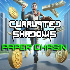 Currupted Shadows - PAPER CHASIN