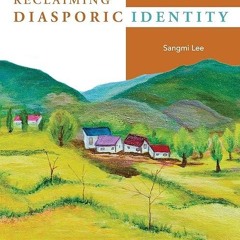 ❤pdf Reclaiming Diasporic Identity: Transnational Continuity and National