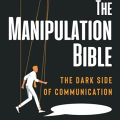 ACCESS PDF 🎯 The Manipulation Bible: The Dark Side of Communication by  Wladislaw Ja