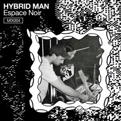 MIX 04: Hybrid Man [LIVE]