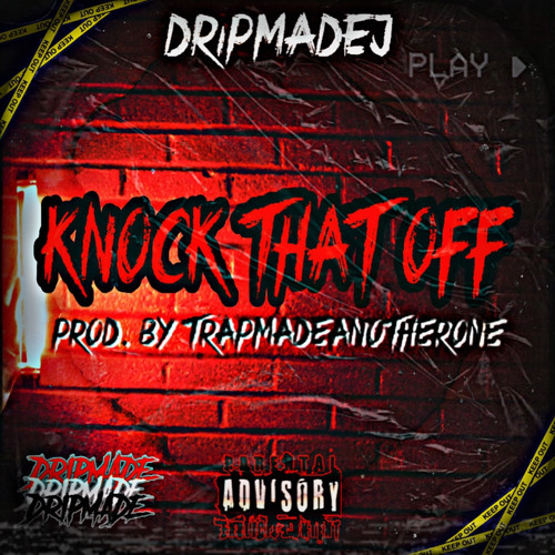 Knock That Off (prod. TRAPMADEANOTHERONE)
