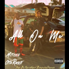 MITCHE FT OTTO ROCKIT - ALL ON ME
