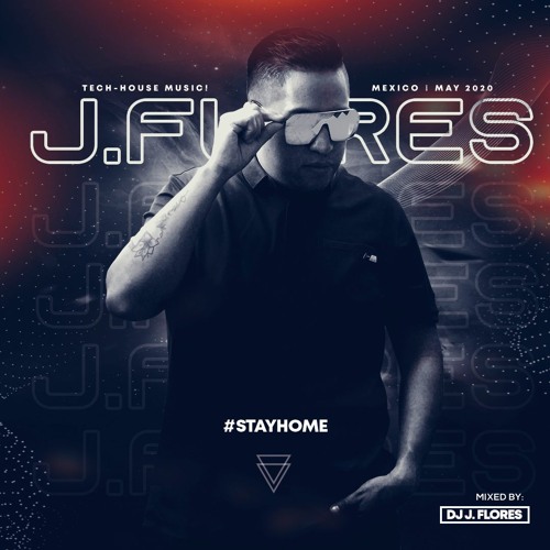 J. Flores - #STAYHOME (May 2020)