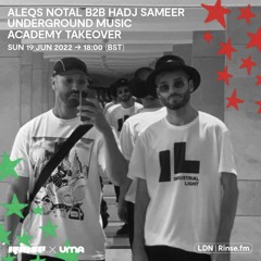 Takeover Underground Music Academy : Aleqs Notal b2b Hadj Sameer - 19 Juin 2022