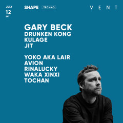 Techno x Dub, avion opening dj set in Room2, JULY 12, 2025, SHAPE with GARY BECK at VENT