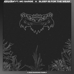 Sleep Is For The Weak (feat. MC Sarge)